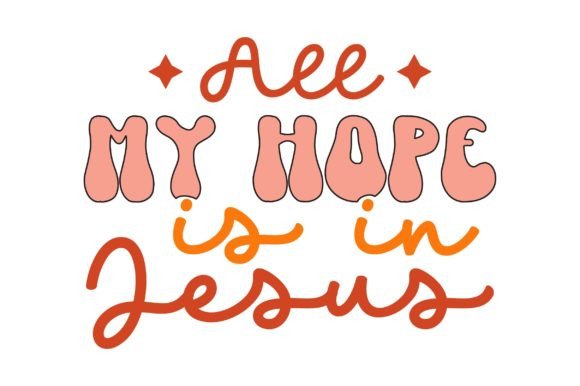 All My Hope is in Jesus Retro Svg Crafts