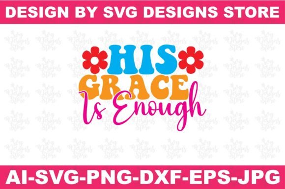 His Grace is Enough Christian Svg Png