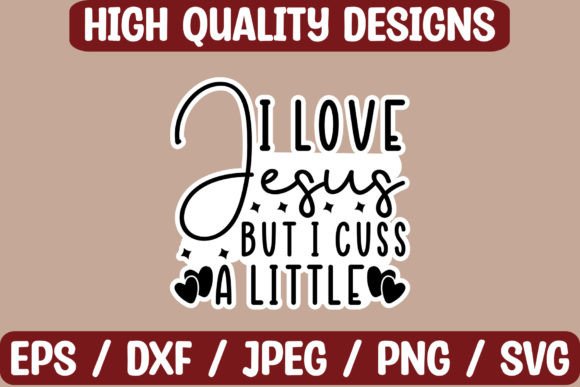 I Love Jesus but I Cuss a Littl Stickers & Crafts