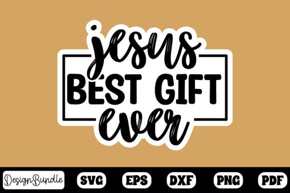 Jesus Best Gift Ever Sticker Design