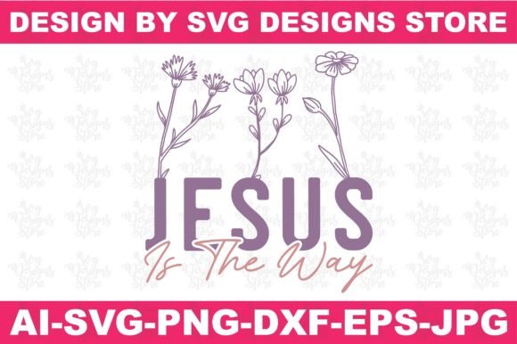 Jesus is the Way SVG PNG Design for Crafts