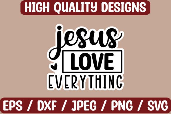 Jesus Love Everything Sticker Crafts