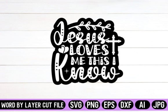 Jesus Loves Me This I Know SVG Sticker