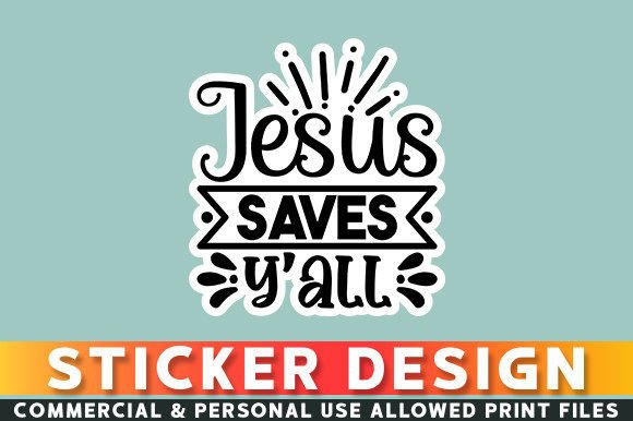 Jesus Saves Y all Sticker Design for Crafts