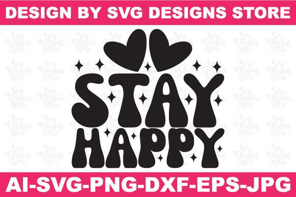Stay Happy Christian Svg Png Design for Crafts