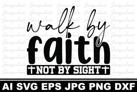 Walk by Faith Not by Sight