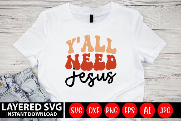 Y All Need Jesus Retro Design & Crafts